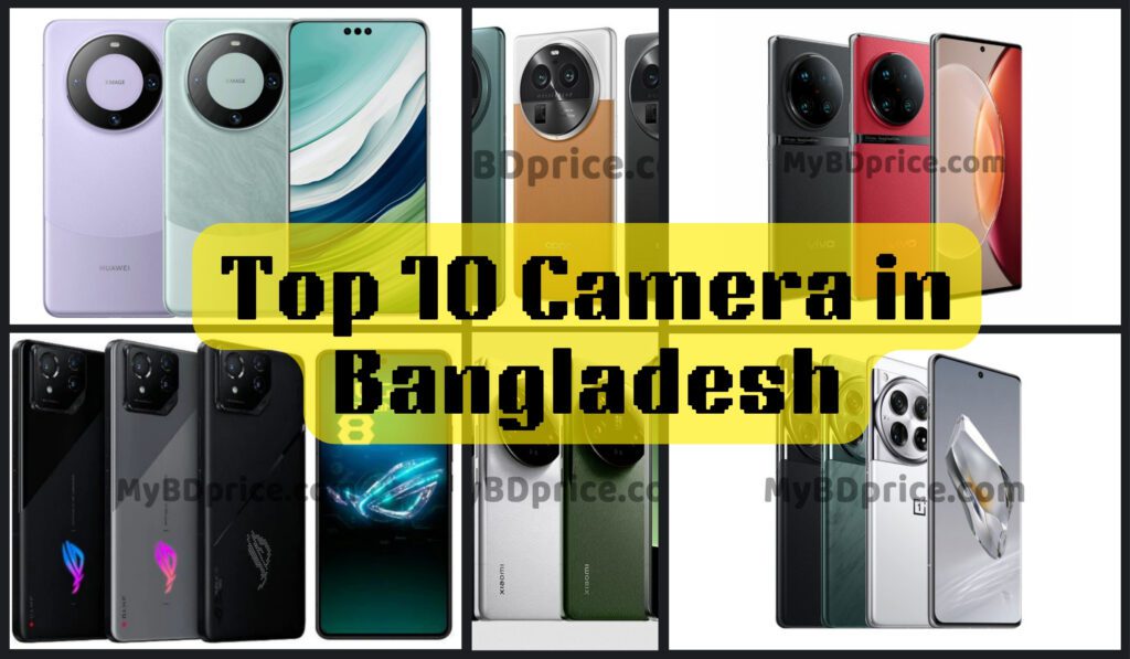 top 10 best camera in bangladesh 2024